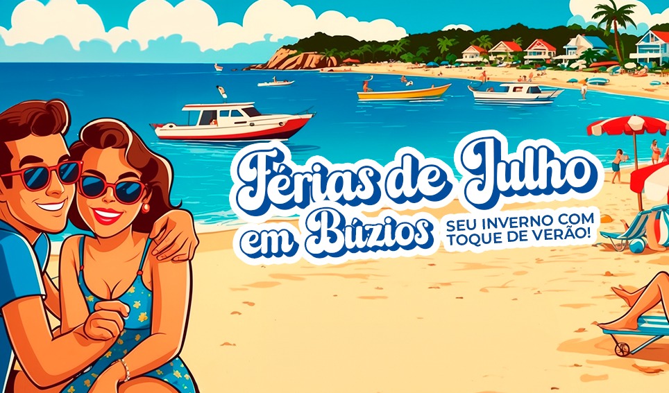 Um Verão no seu Inverno: Aproveite as Férias de Julho em Búzios com o Grupo BZ